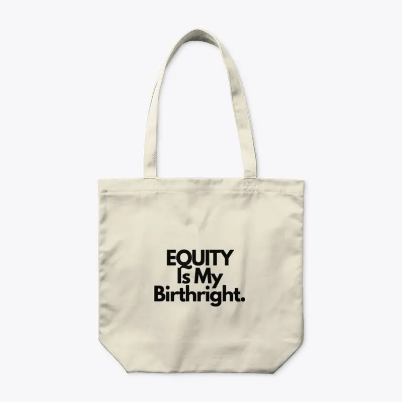 Equity is My Birthright